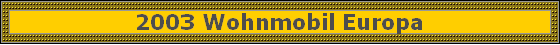 2003 Wohnmobil Europa