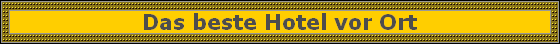Das beste Hotel vor Ort