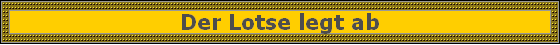 Der Lotse legt ab
