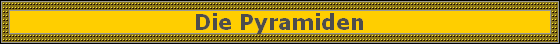 Die Pyramiden