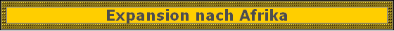 Expansion nach Afrika