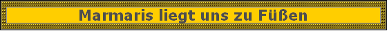 Marmaris liegt uns zu F��en