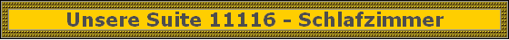 Unsere Suite 11116 - Schlafzimmer